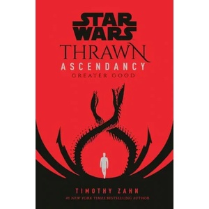 Star Wars: Thrawn Ascendancy (Book II: Greater Good) | Zahn, Timothy (ISBN: 9780593158296)
