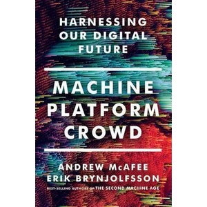 Machine, Platform, Crowd | Erik Brynjolfsson, Andrew McAfee (2017)