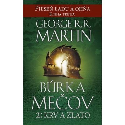 Pieseň ľadu a ohňa 3 - Búrka mečov 2: Krv a zlato - George R.R. Martin SK