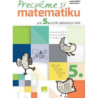 Precvičme si matematiku pre 5. ročník základných škôl