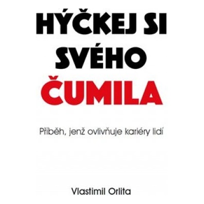 Hýčkej si svého čumila - Vlastimil Orlita
