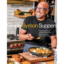 Simply Symon Suppers: Recipes and Menus for Every Week of the Year: A Cookbook Symon Michael