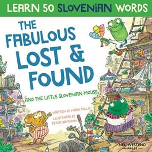Fabulous Lost & Found and the little Slovenian mouse | Mark Pallis (ISBN: 9781913595180)