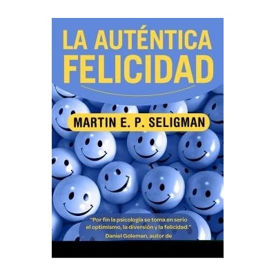 La Autentica Felicidad / Authentic Happiness Seligman Martin E. P.Paperback