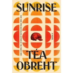 Sunrise | Tea Obreht (ISBN: 9781399644525)