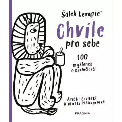 Chvíle pro sebe. 100 myšlenek o samotě a osamění