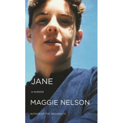 Jane: A Murder | Maggie Nelson