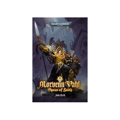 Morvenn Vahl: Spear of Faith - Jude Reid, Games Workshop Ltd