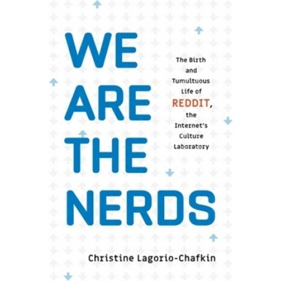 We Are the Nerds - Christine Lagorio-Chafkin