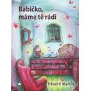 Babičko, máme tě rádi – Martin Eduard