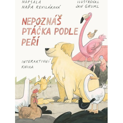 Nepoznáš ptáčka podle peří - Naďa Reviláková, Jan Gruml (ilustrátor)