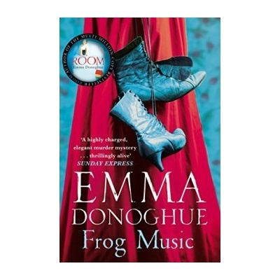 Frog Music - Emma Donoghue