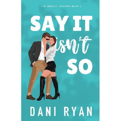 Say It Isn't So | Dani Ryan