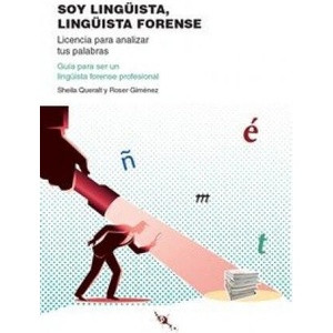 Soy lingüista, lingüista forense | Queralt Estévez, Sheila, Giménez García, Roser (2019)