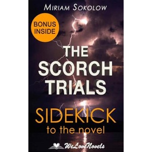 The Scorch Trials (The Maze Runner, Book 2): A Sidekick to the James Dashner Boo | Miriam Sokolow, Welovenovels (ISBN: 9781517221539)