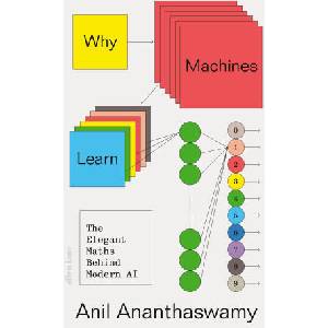 Why Machines Learn | Anil Ananthaswamy (ISBN: 9780241586488)
