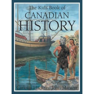 Kids Book of Canadian History | Carlotta Hacker, John Mantha (ISBN: 9781554533282)