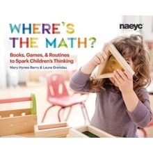 Where's the Math?: Books, Games, and Routines to Spark Children's Thinking Hynes-Berry Mary