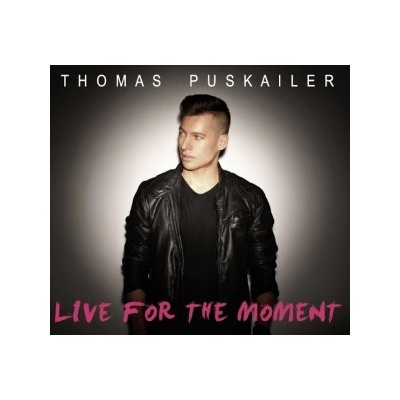 THOMAS PUSKAILER - Live for the Moment