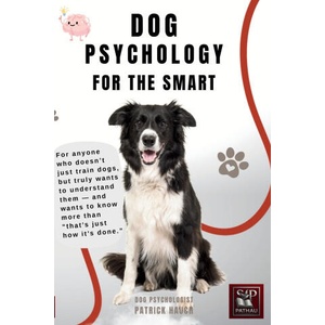 DOG PSYCHOLOGY FOR THE SMART | Patrick Hauch (2026)