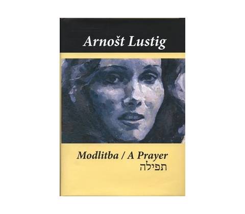 Modlitba / A Prayer - Lustig Arnošt