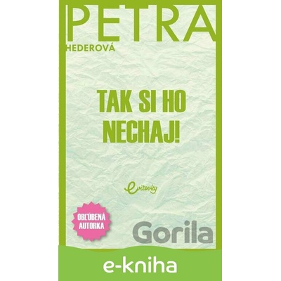 Tak si ho nechaj! - Petra Hederová