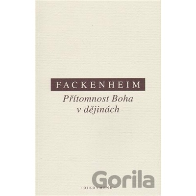 Přítomnost Boha v dějinách - E Fackenheim