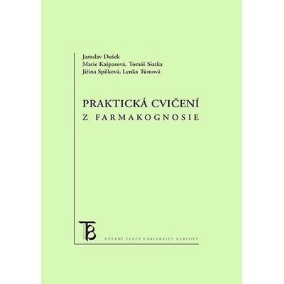 Praktická cvičení z farmakognosie - Jaroslav Dušek, Marie Kašparová