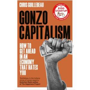 Gonzo Capitalism | Chris Guillebeau (2023)