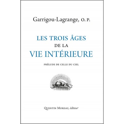 Les trois âges de la vie intérieure prélude de celle du ciel | Garrigou-Lagrange