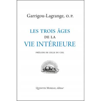 Les trois âges de la vie intérieure prélude de celle du ciel | Garrigou-Lagrange