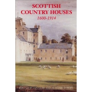 Scottish Country Houses, 1600-1914 | Ian Gow, Alistair Rowan (ISBN: 9780748610778)