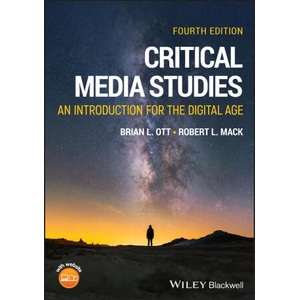 Critical Media Studies: An Introduction, 4th Editi on | Brian L. (Missouri State University) Ott, Robert L. (Arizona State University) Mack (2025)