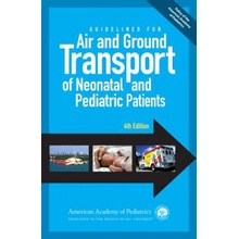 Guidelines for Air and Ground Transport of Neonatal and Pediatric Patients