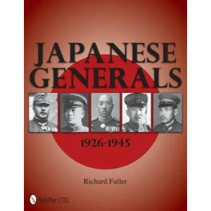 Japanese Generals 1926-1945 | Richard Fuller (ISBN: 9780764337543)
