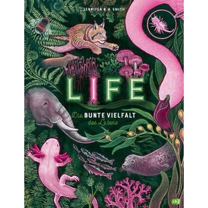 LIFE - Die bunte Vielfalt des Lebens | Jennifer N. R. Smith, Ulrike Hauswaldt (ISBN: 9783570182598)