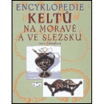 Encyklopedie Keltů na Moravě a ve Slezsku Jana Čižmárová