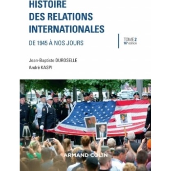 Histoire des relations internationales - 16e éd. - De 1945 à nos jours | Jean-Baptiste Duroselle, André Kaspi