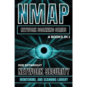 NMAP Network Scanning Series | Rob Botwright (ISBN: 9781839386534)