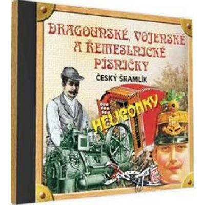 Heligonky - Dragounské,vojenské a řemeslnické písničky CD
