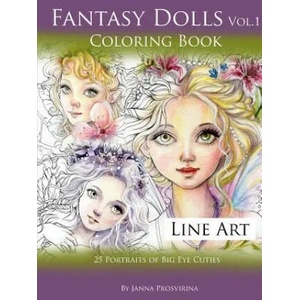 Fantasy Dolls Vol. 1 Coloring Book Line Art: 25 Portraits of Big Eye Cuties | JANNA PROSVIRINA (ISBN: 9780244161545)