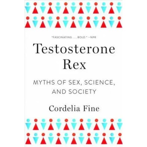 Testosterone Rex (ISBN: 9780393355482)