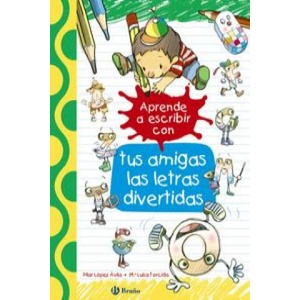 APRENDE A ESCRIBIR CON TUS AMIGAS LAS LETRAS DIVERTIDAS | PILAR LOPEZ AVILA (2016)