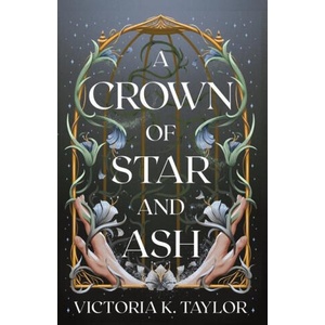 A Crown of Star & Ash | Victoria K. Taylor (2024)