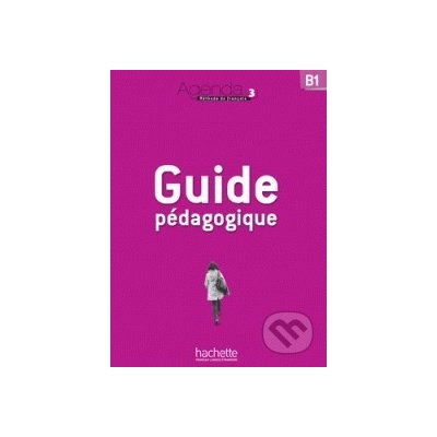 Chort G., Treffandier F., Bidault M. - Agenda 3 Guide pédagogique