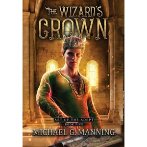 Wizard's Crown | Michael G. Manning (ISBN: 9781943481446)