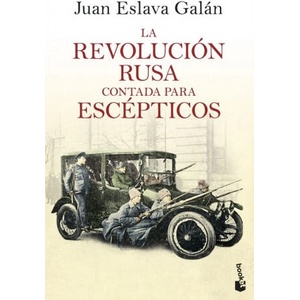 LA REVOLUCIÓN RUSA CONTADA PARA ESCÈPTICOS | JUAN ESLAVA GALAN (ISBN: 9788408193777)