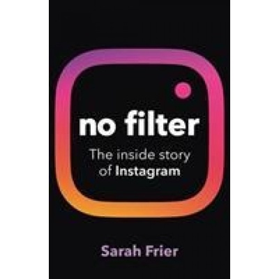 No Filter - Sarah Frier