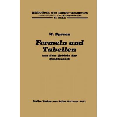 Formeln Und Tabellen Aus Dem Gebiete Der Funktechnik | Wilhelm Spreen, Eugen Nesper, Eugen Nesper