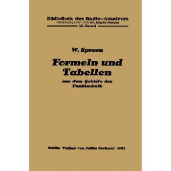 Formeln Und Tabellen Aus Dem Gebiete Der Funktechnik | Wilhelm Spreen, Eugen Nesper, Eugen Nesper